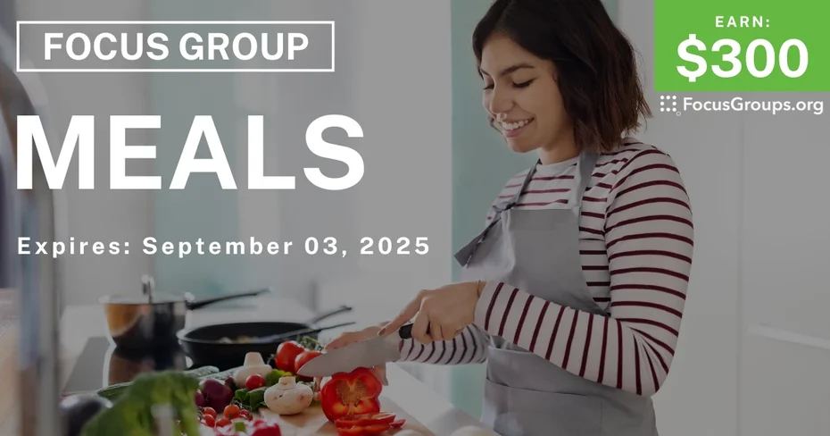 Focus Group on Meals - $300