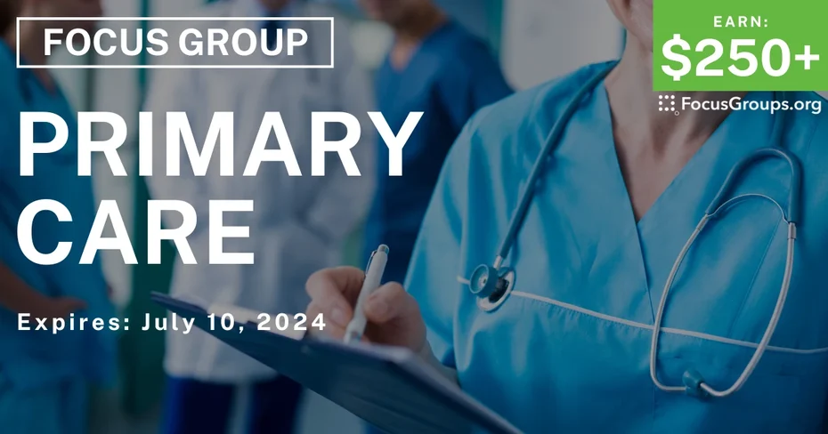 Focus Group for Nurses & Medical Assistants in SF on Primary Care - $250-$300 - 06/20/2024