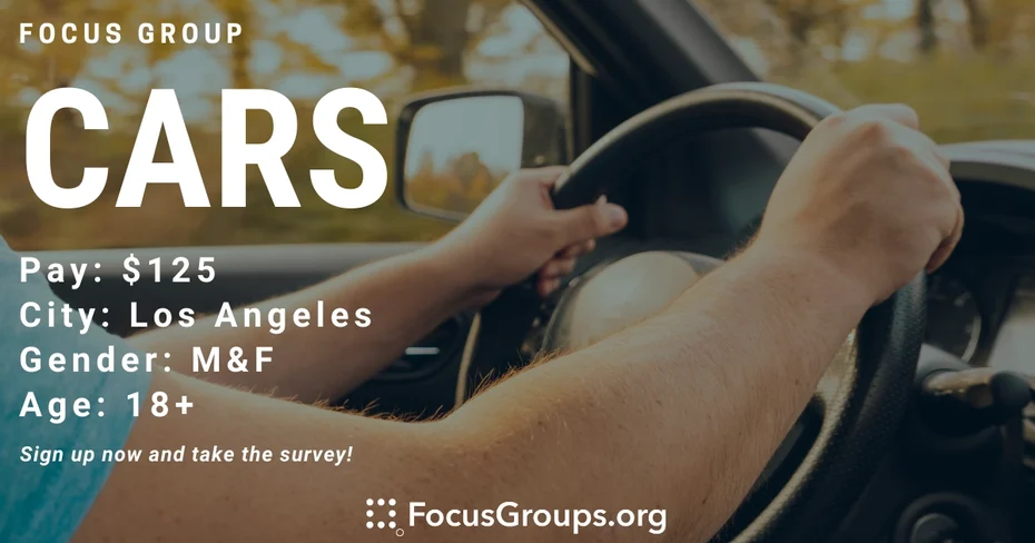 Focus Group on Cars in LA - $125 - 09/01/2022