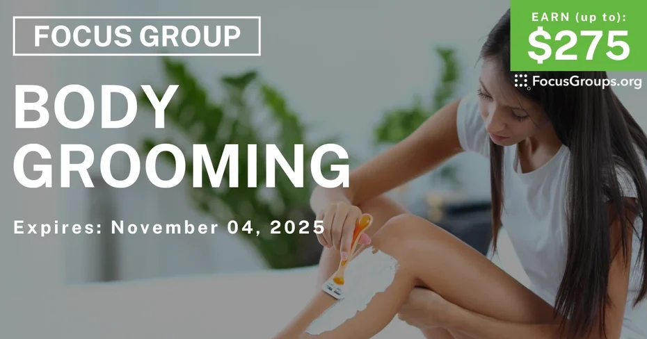 Focus Group for Women in Chicago on Body Grooming - up to $275 - up to $275 - 10/23/2025