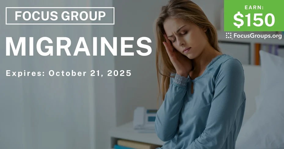 Graphic promoting Focus Group on Migraines, $150 payout, happening October 21, 2025