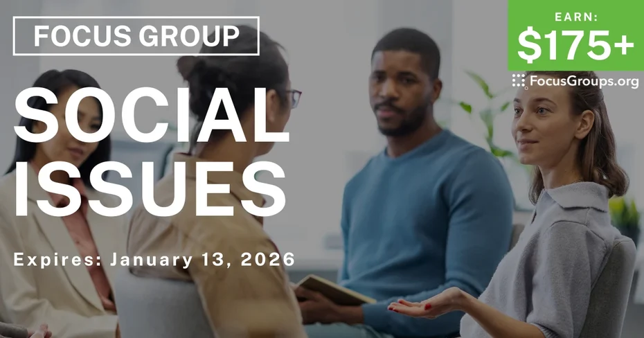 Focus Group in LA on Social Issues - $175+ - $175-$350 - 12/31/2025