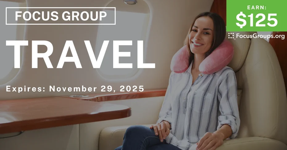 Focus Group on Travel - $125 - $125 - 11/11/2025