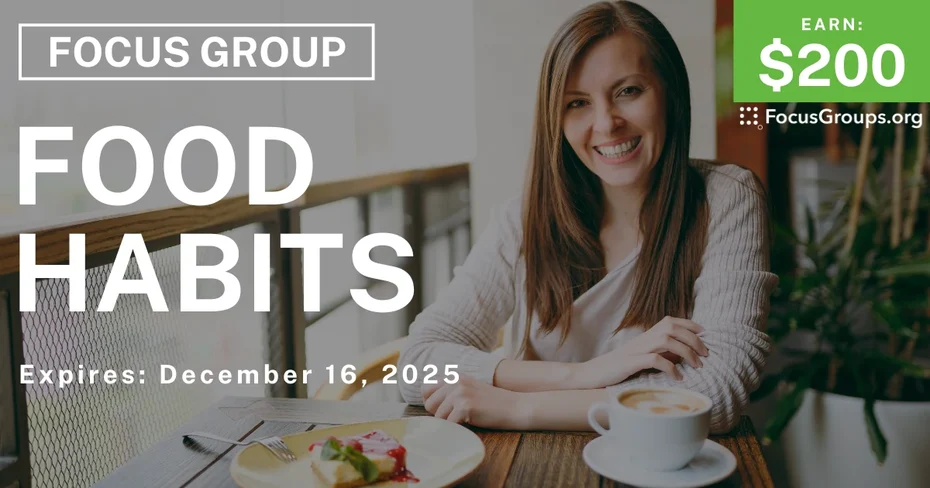 Focus Group on Food Habits - $200 - $200 - 11/26/2025