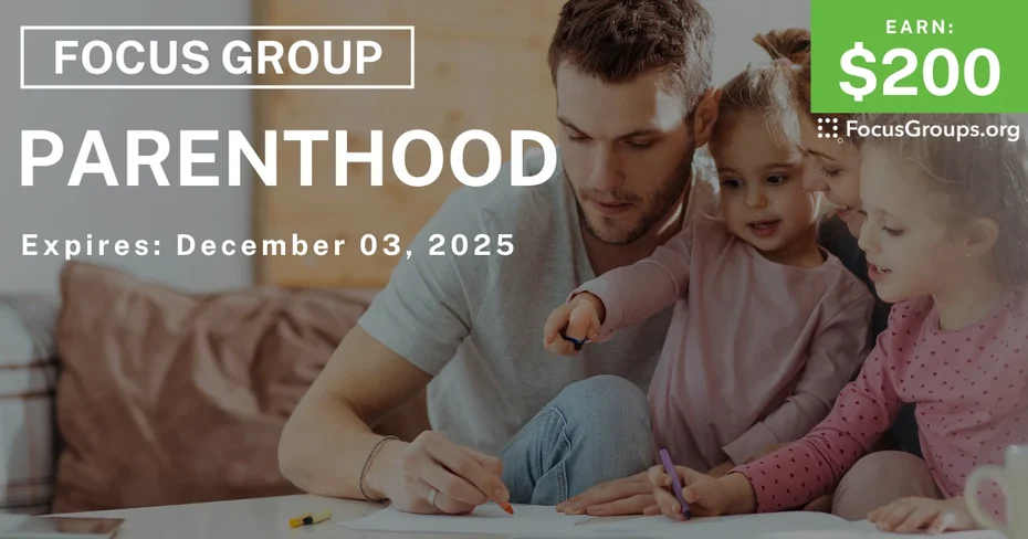 Focus Group for Parents on Parenthood - $200 - $200 - 11/05/2025
