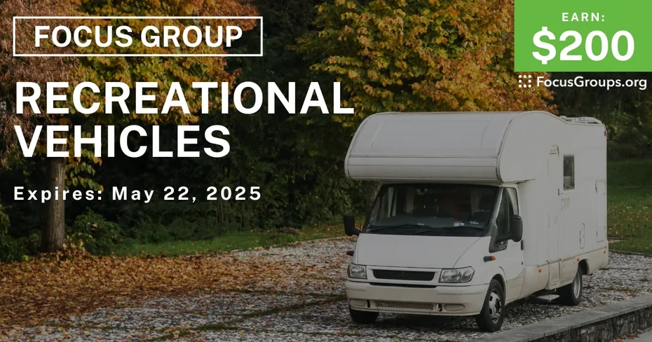 Focus Group on Recreational Vehicles - $200 - 05/12/2025