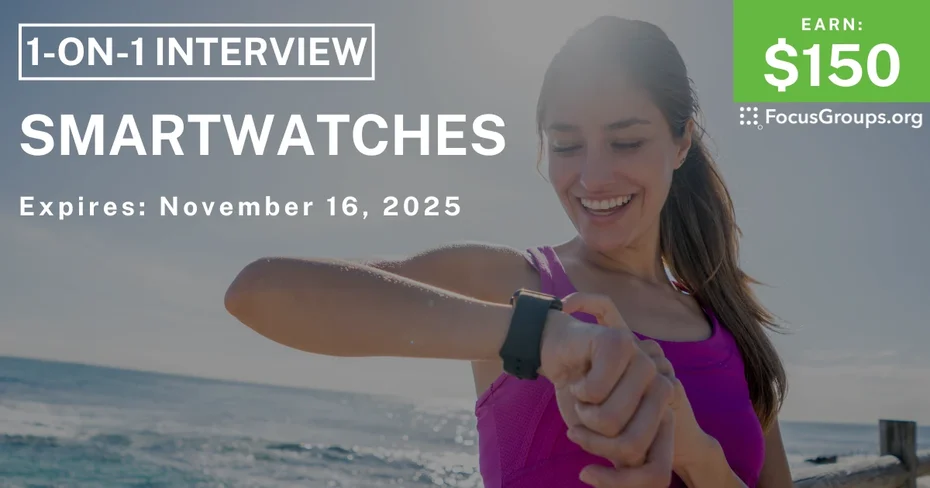Research Study on Smartwatches - $150 - $150 - 11/04/2025