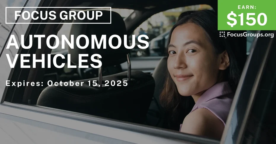 Graphic promoting Focus Group in SF on Autonomous Vehicles, $150 payout, happening October 16, 2025
