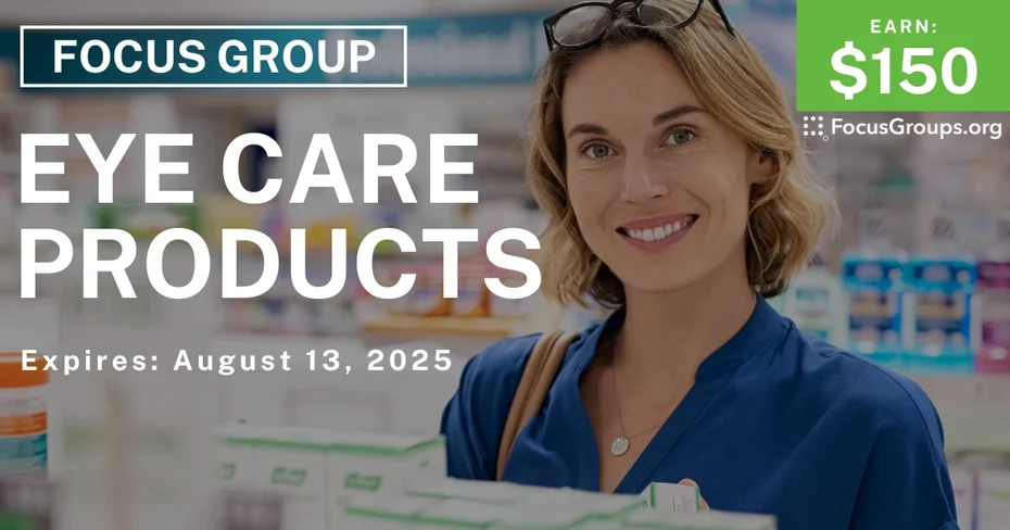 Focus Group on Eye Care Products - $150