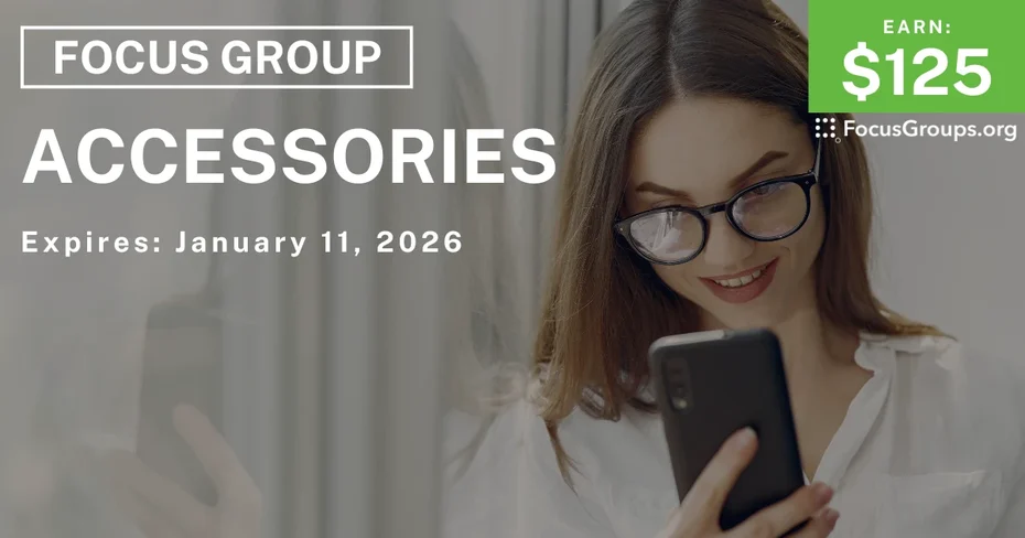 Focus Group in Irvine on Accessories - $125 - $125 - 12/22/2025