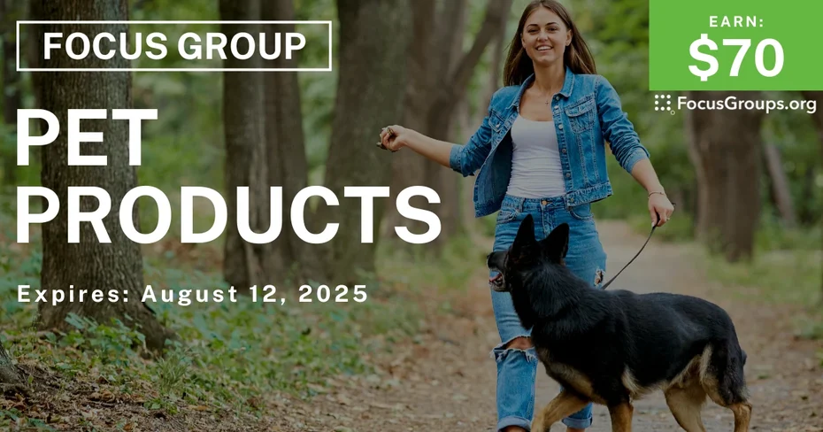 Focus Group on Pet Products - $70