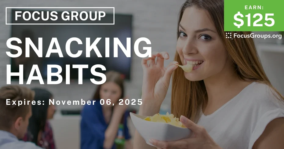 Focus Group on Snacking Habits - $125 - $125 - 10/27/2025