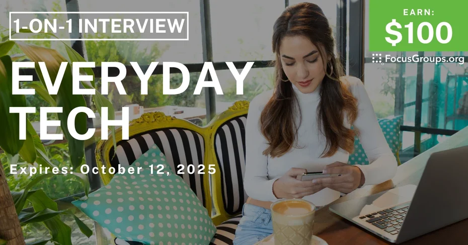 Research Study on Everyday Tech - $100 - $100 - 10/01/2025