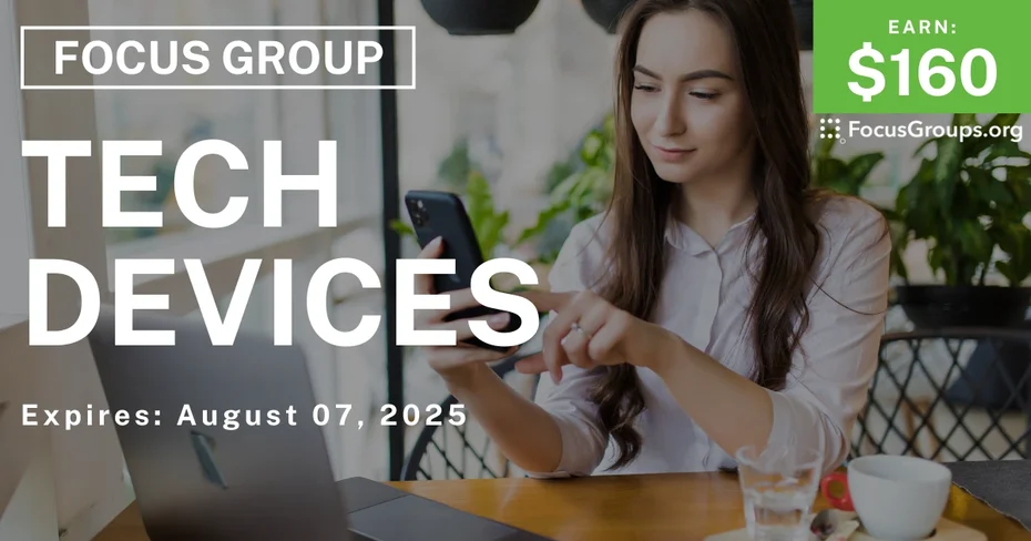 Focus Group on Tech Devices - $160