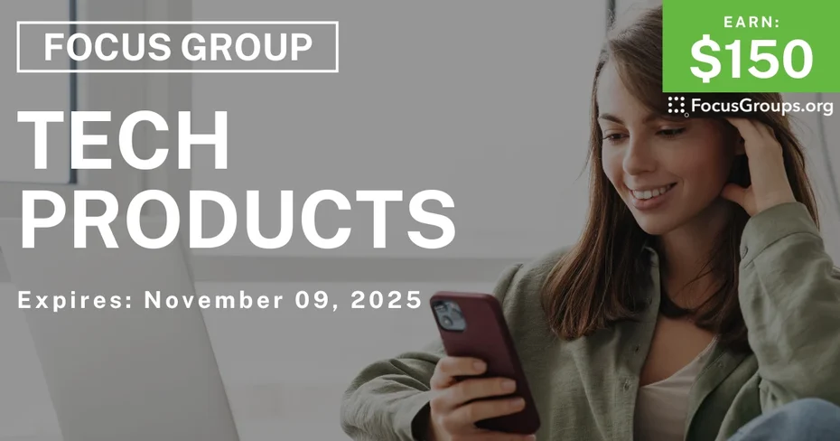 Focus Group on Tech Products - $150 - $150 - 10/28/2025