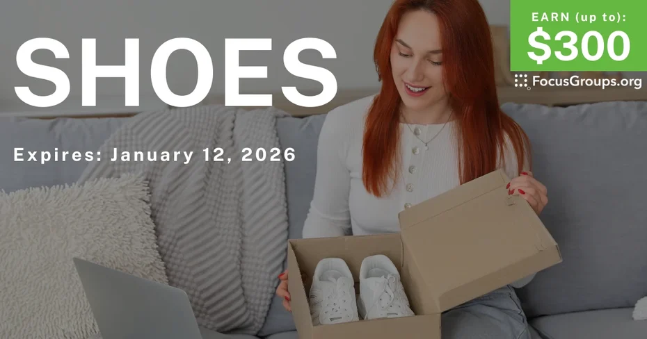 Product Testing for Women on Shoes - up to $300 - up to $300 - 12/24/2025