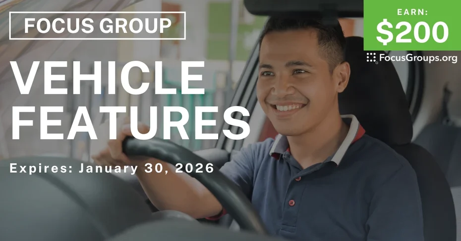 Focus Group in Detroit on Vehicle Features - $200 - $200 - 12/10/2025