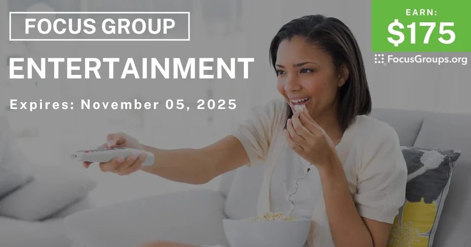 Focus Group in Irvine on Entertainment - $175 - $175 - 10/15/2025