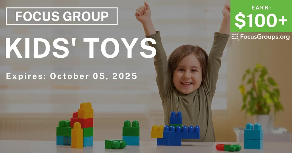 Focus Group on Kids' Toys - $100+