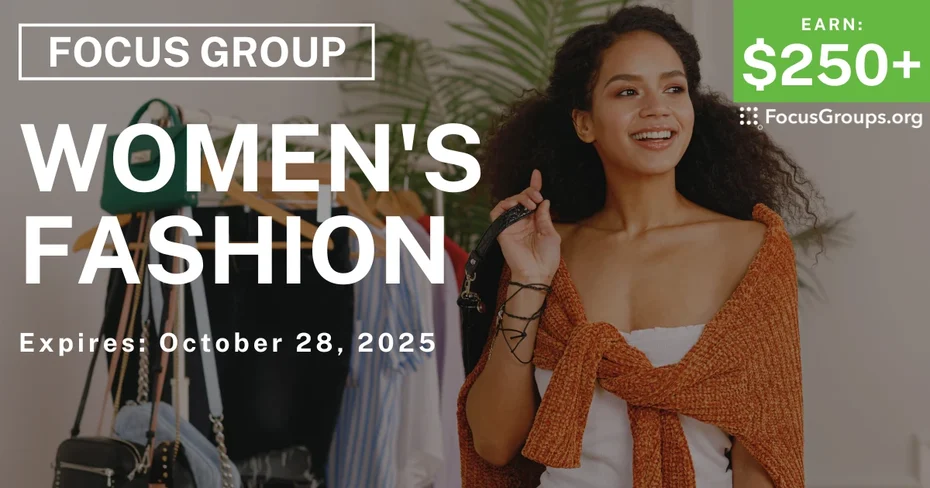 Graphic promoting Focus Group in Houston on Women's Fashion, $250+ payout, happening October 29, 2025