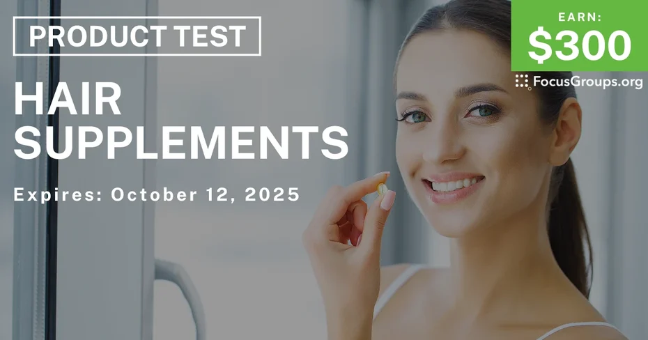 Product Test in Philadelphia on Hair Supplements - $300