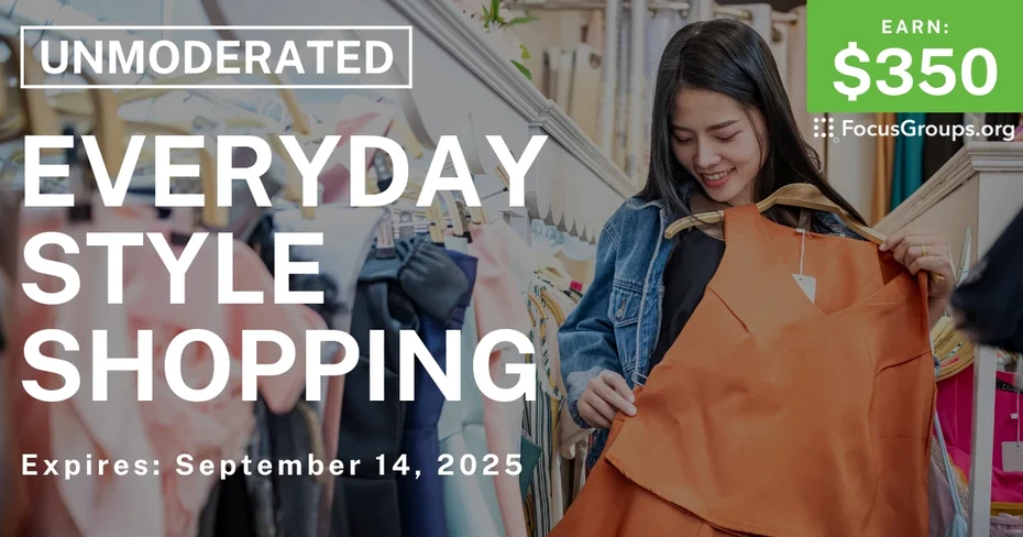 Research Study on Everyday Style Shopping - $350