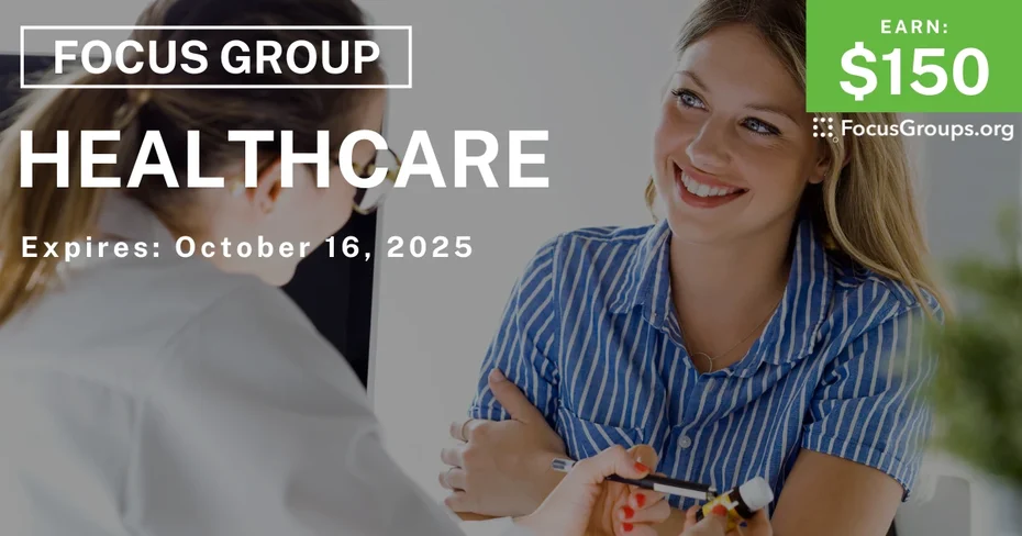 Graphic promoting Focus Group on Healthcare, $150 payout, happening October 17, 2025