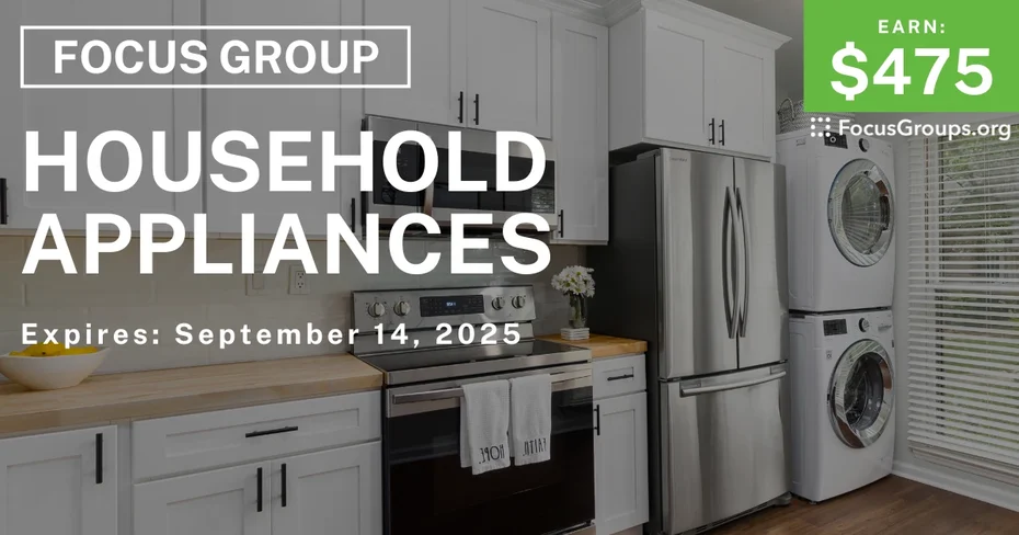 Focus Group in Chicago on Household Appliances - $475