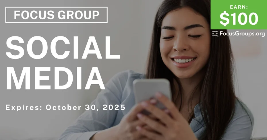 Graphic promoting Focus Group on Social Media, $100 payout, happening October 31, 2025