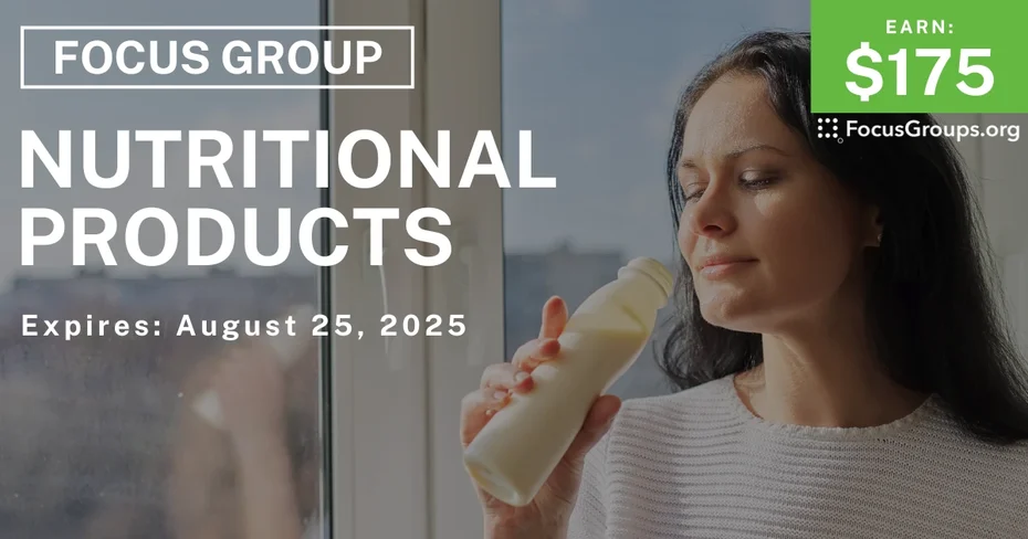Focus Group in Chicago on Nutritional Products - $175