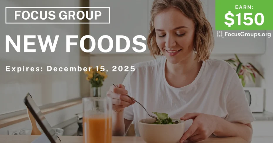 Focus Group in Houston on New Foods - $150 - $150 - 11/28/2025