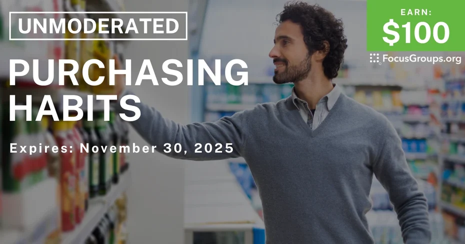 Research Study for Men on Purchasing Habits - $100 - $100 - 11/17/2025