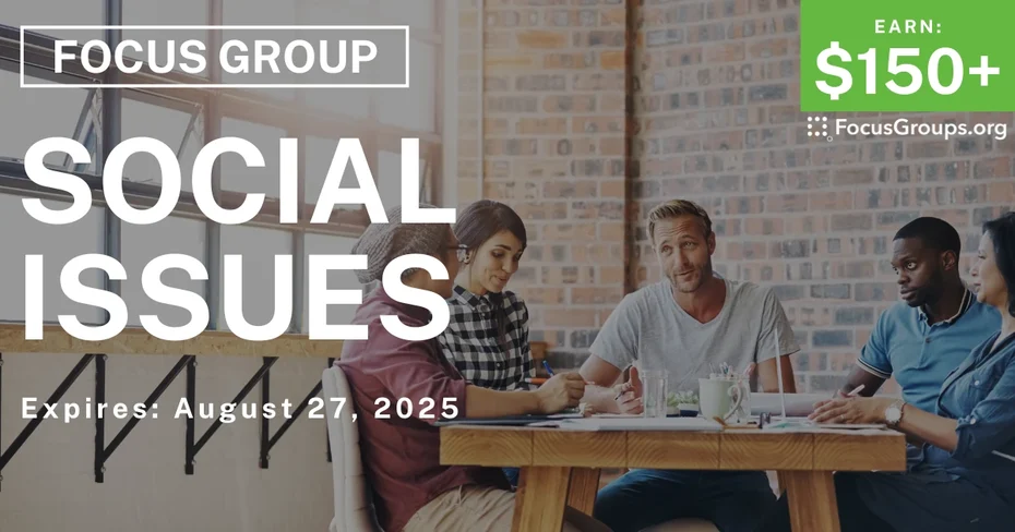 Focus Group in LA on Social Issues - $150+