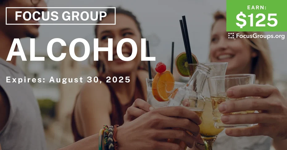 Focus Group on Alcohol - $125
