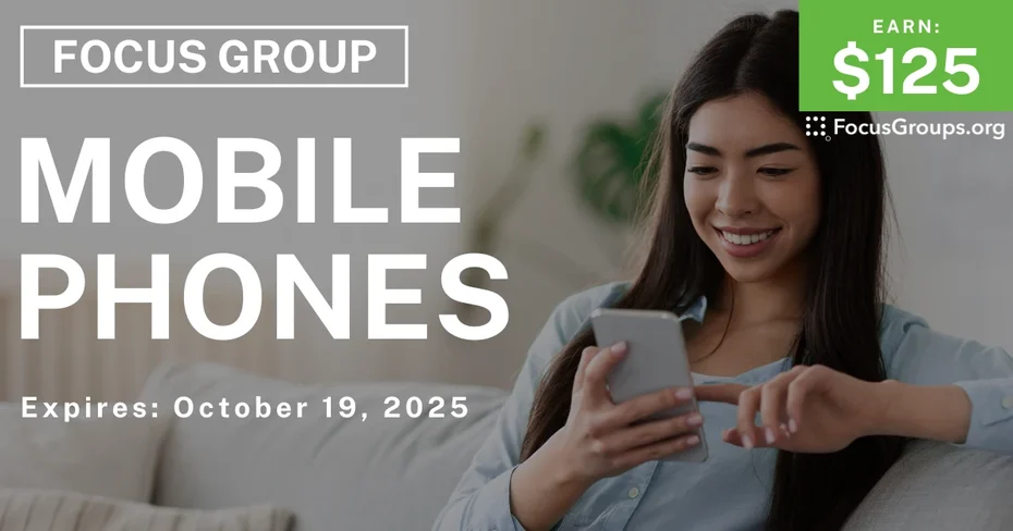 Focus Group in SF on Mobile Phones - $125 - $125 - 10/15/2025