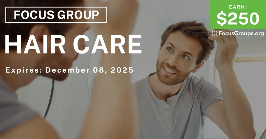 Focus Group for Men on Hair Care - $250 - $250 - 11/27/2025