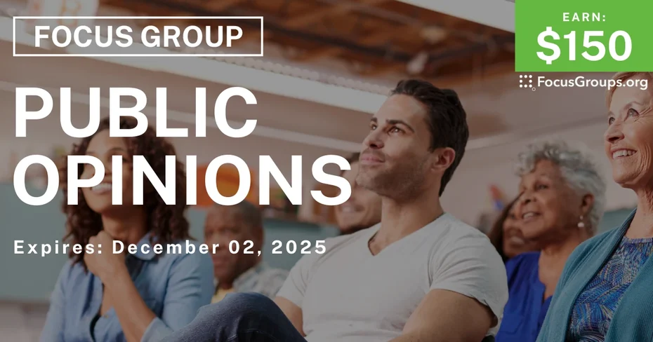 Focus Group in Columbus on Public Opinions - $150 - $150 - 11/13/2025