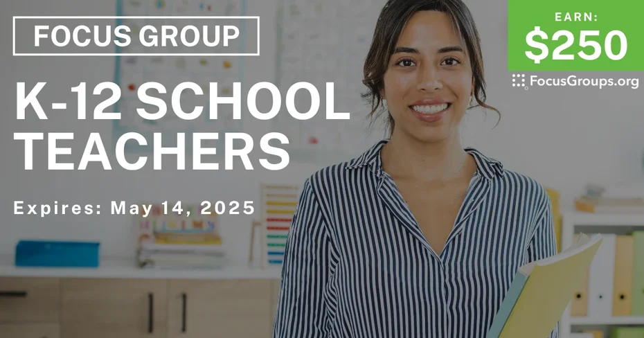 Focus Group for K-12 School Teachers