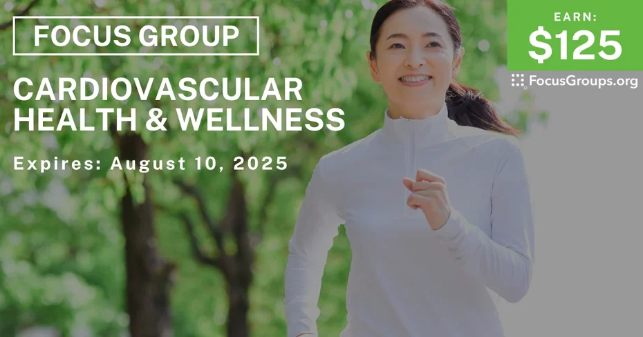 Focus Group on Cardiovascular Health & Wellness - $125