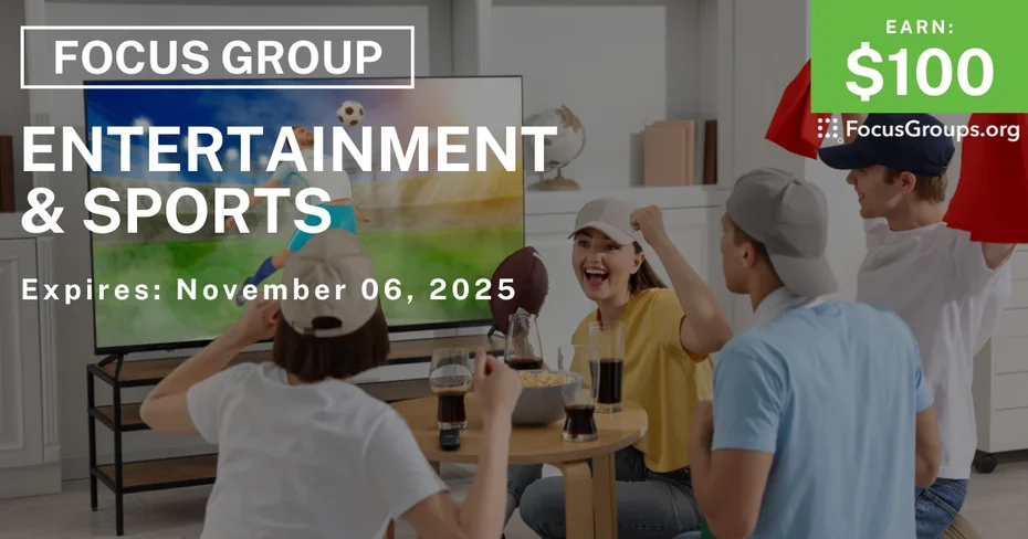 Focus Group on Entertainment & Sports - $100 - $100 - 10/27/2025