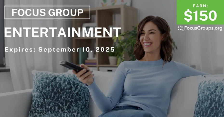 Focus Group on Entertainment - $150