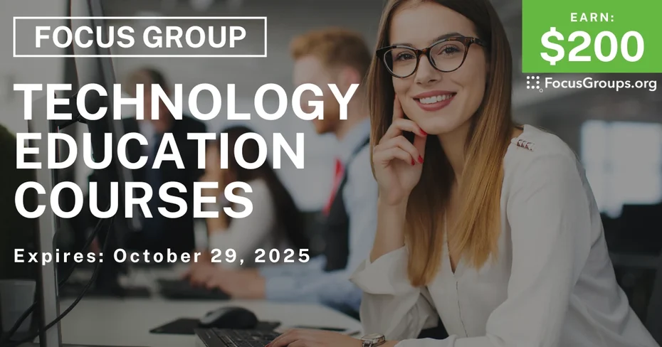 Focus Group in Chicago on Technology Education Courses - $200 - $200 - 10/22/2025