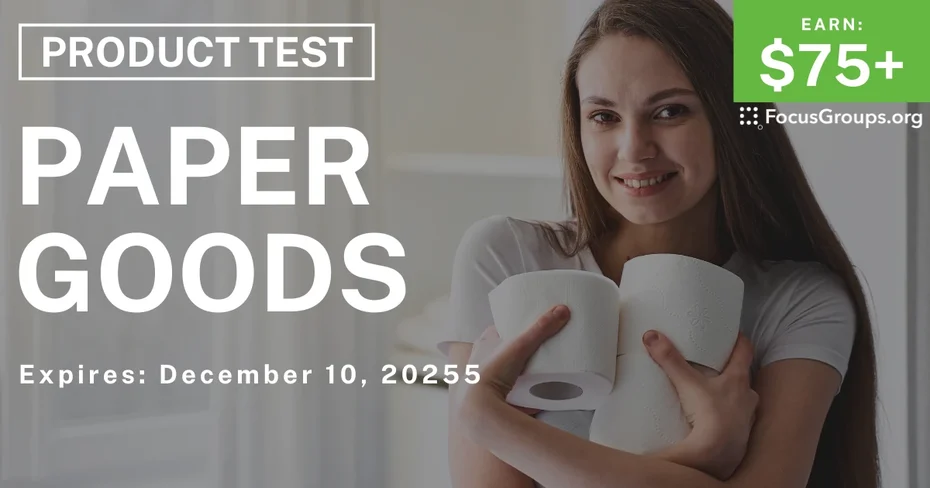 Product Test on Paper Goods - $75+ - $75-$150 - 11/28/2025