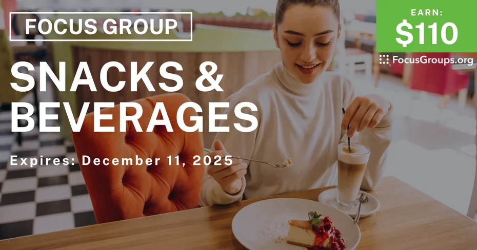 Focus Group on Snacks & Beverages - $110 - $110 - 11/18/2025