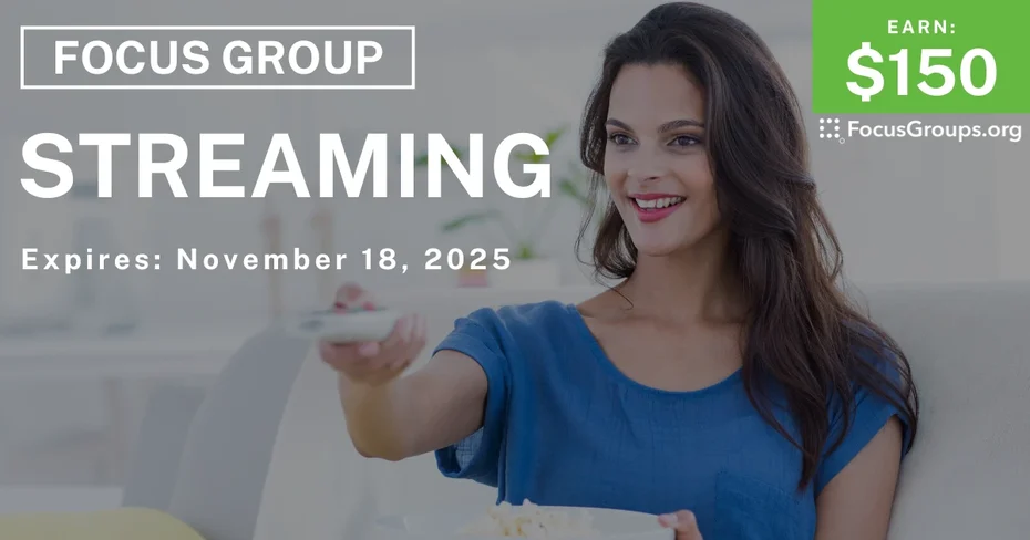 Focus Group on Streaming - $150 - $150 - 11/05/2025