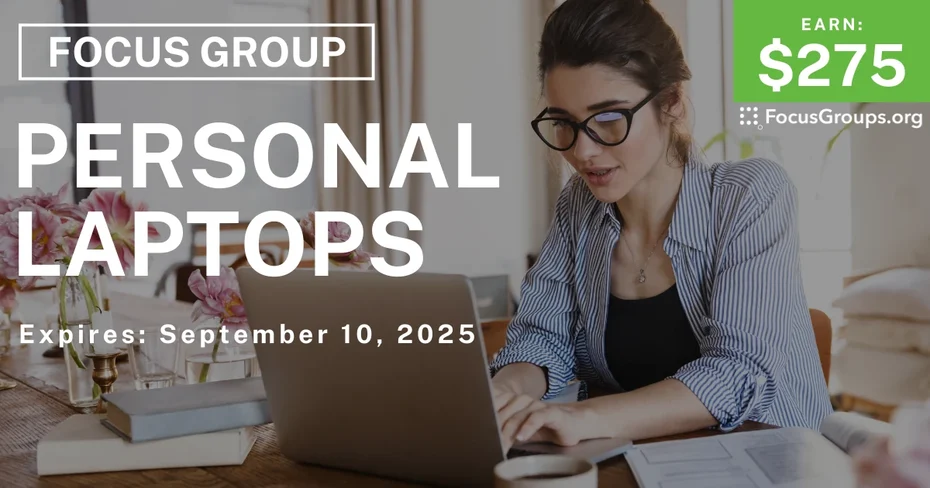 Focus Group in SF on Personal Laptops - $275