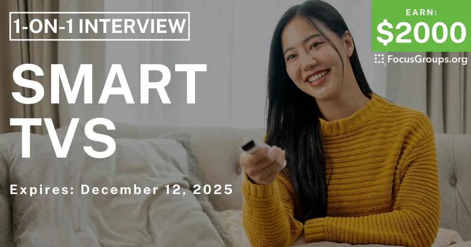 Research Study in Anaheim on Smart TVs - $2000 - $2000 - 12/02/2025