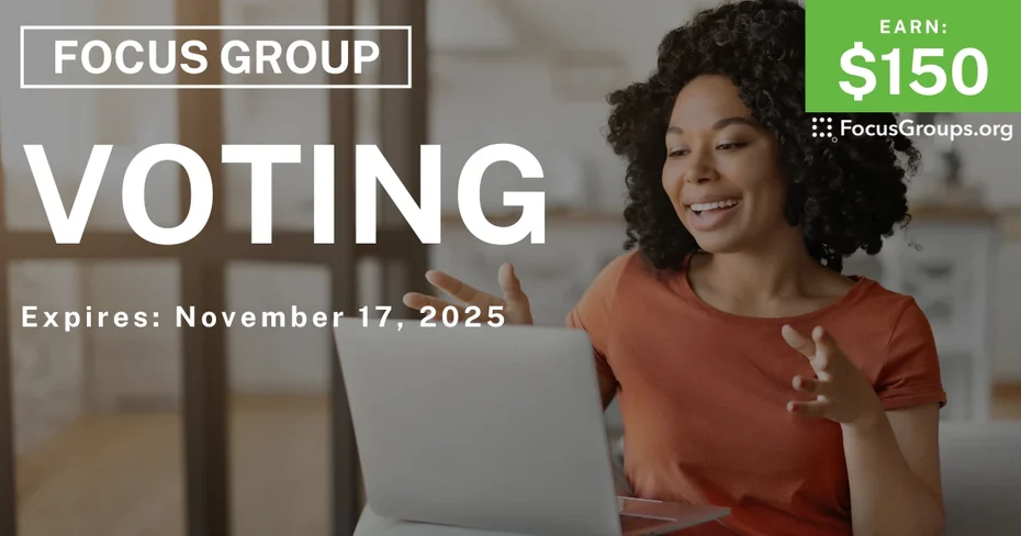 Focus Group on Voting - $150 - $150 - 11/14/2025