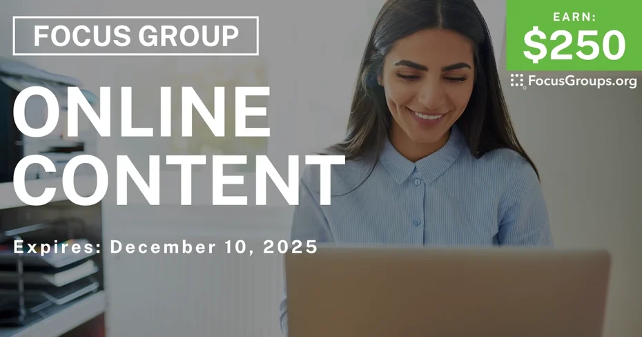 Focus Group on Online Content - $250 - $250 - 12/08/2025