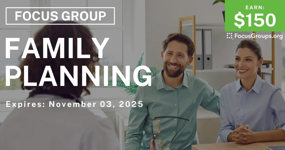 Focus Group on Family Planning - $150 - $150 - 10/16/2025